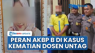 Peran AKBP Basuki di Kasus Kematian Tak Wajar Dosen Untag hingga 2 Bukti Bikin Panik Saksi Kunci