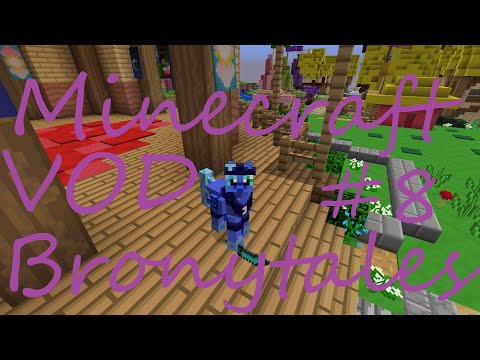 Bronytales Minecraft Server: My Little Pony Modded Minecraft #8 [Full Stream]