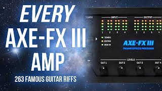 Every Axe-Fx III Amp - 263 Famous Guitar Riffs - PART I