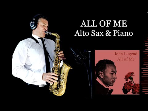 ALL OF ME - John Legend - Alto Sax & Piano - Free score