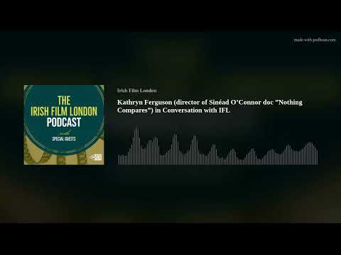 Thumbnail for Kathryn Ferguson (director of Sinéad O’Connor doc ”Nothing Compares”) in Conversation with IFL by Frida