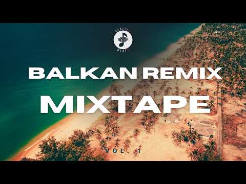 AsxLiLabeats - BALKAN REMIX - MIXTAPE - VOL. 1