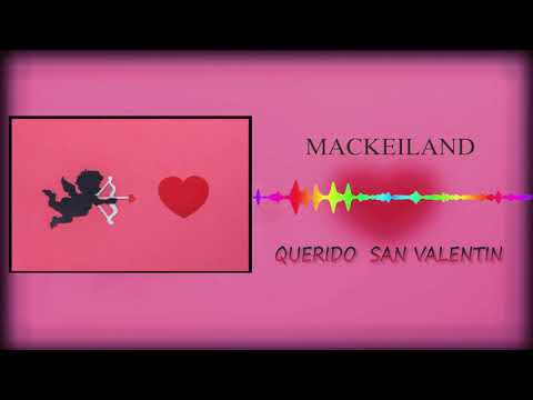 MACKEILAND - Querido San Valentín (Audio oficial)
