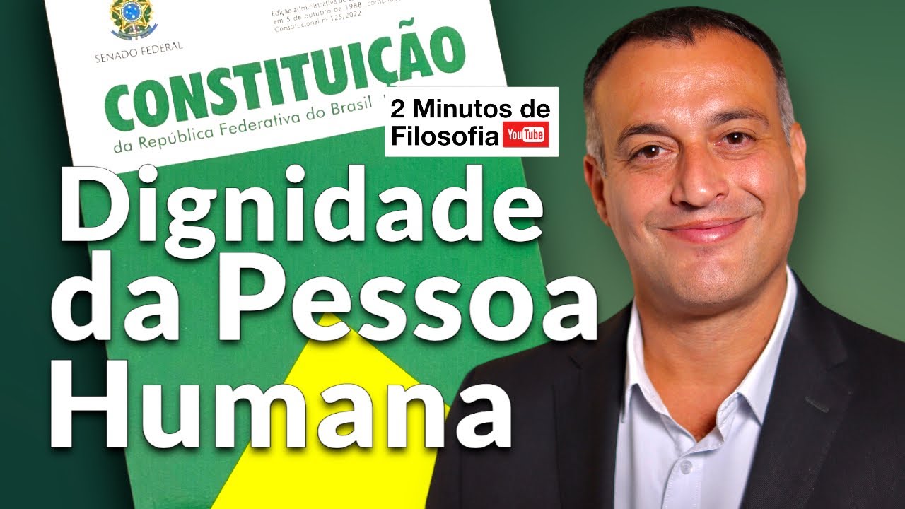 Dignidade da Pessoa Humana em 2 Minutos de Filosofia