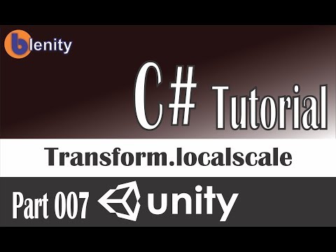 C# Tutorial for unity || Transform.localscale || Part #7