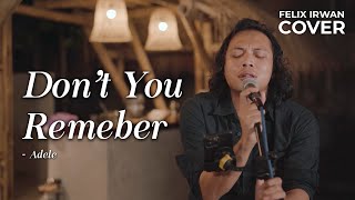 Download lagu DON'T YOU REMEMBER - ADELE | FELIX IRWAN mp3 Download lagu DON'T YOU REMEMBER - ADELE | FELIX IRWAN mp3