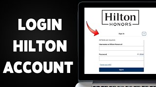 How To Login Hilton Account 2025 | Hilton Account Sign In/Access Tutorial
