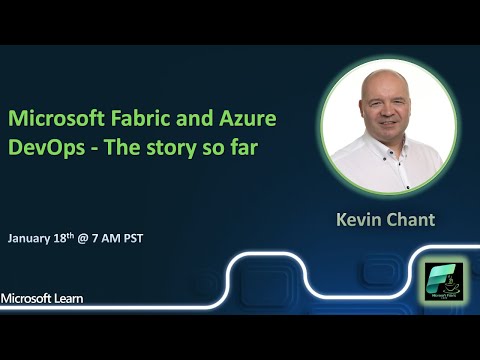 #FabricCoffee - Kevin Chant -Microsoft Fabric and Azure DevOps - The Story So Far