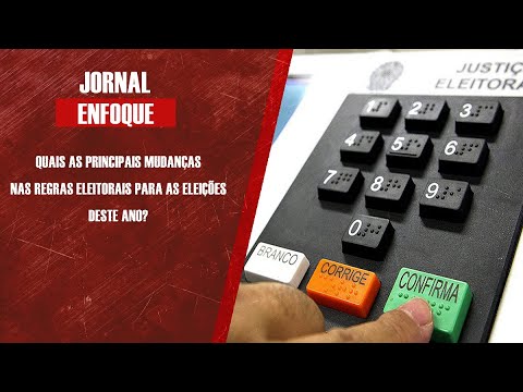 Quais as principais mudanças nas regras eleitorais para as eleições?