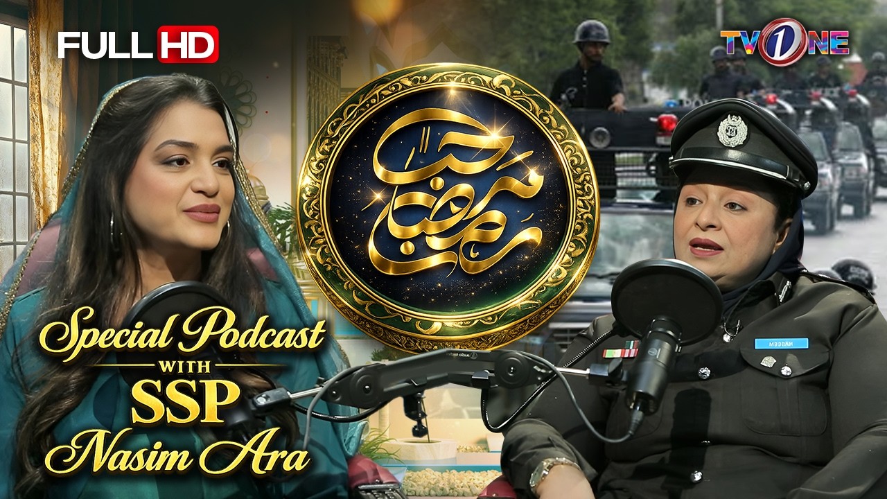 Marhaba Ramadan Special Podcast with SSP Naseem Ara Panhwar