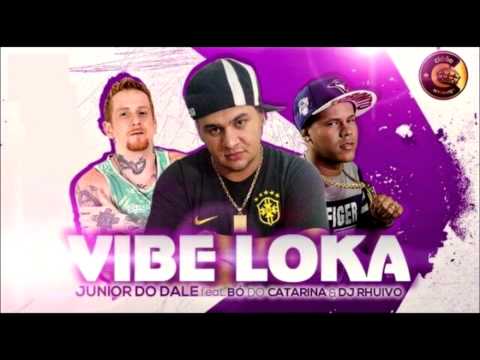 MC Junior do Dale feat. MC Bo do Catarina - Vibe Loka ( DJ Rhuivo )