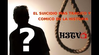 EL SUICIDIO MAS TRAGICO Y COMICO DE LA HISTORIA