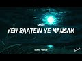Yeh Raatein Yeh Mausam Slowed Reverb Sanam MusicLovers TextAudio 7V
