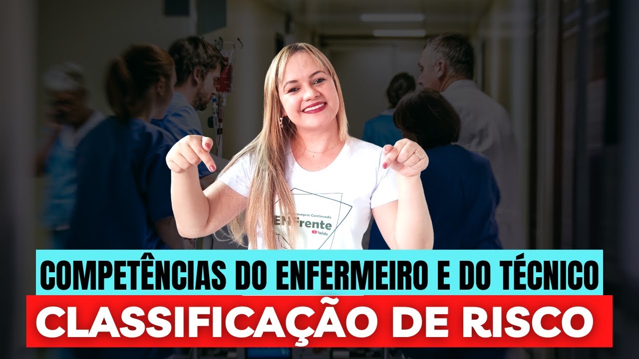 CLASSIFICAÇÃO DE RISCO (URGÊNCIA E EMERGÊNCIA): ATRIBUIÇÕES DOS PROFISSIONAIS DE ENFERMAGEM