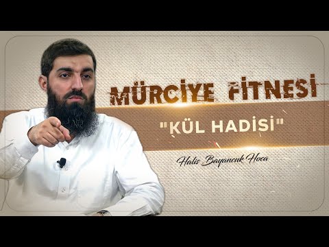 Mürcie Fitnesi - "Kül Hadisi" / Ebu Hanzala (Halis Hoca)