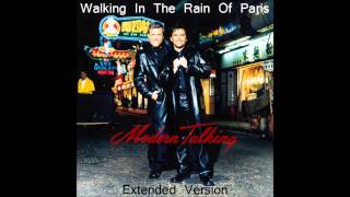 Modern Talking - Walking In The Rain Of Paris Extended Version