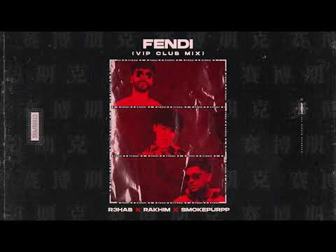 R3HAB x Rakhim x Smokepurpp - Fendi (VIP Club Mix)