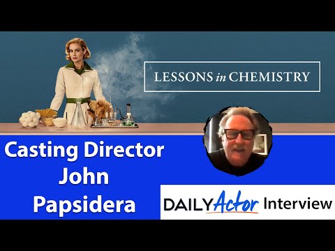 Casting Director John Papsidera on Self-Tapes and Demo Reels and Casting 'Lessons in Chemistry'