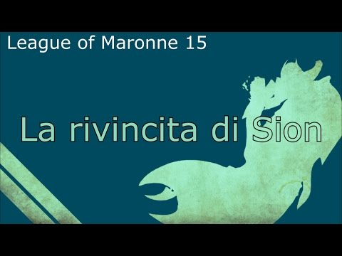 League of Maronne #15 - La rivincita di Sion