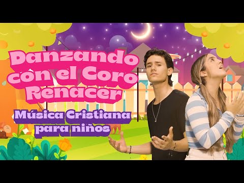 Danzando Con El Coro Renacer, Música Cristiana Para Niños - Fe Kids