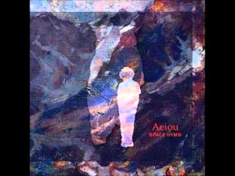 AEIOU - (5) Last seen - Space Hymn