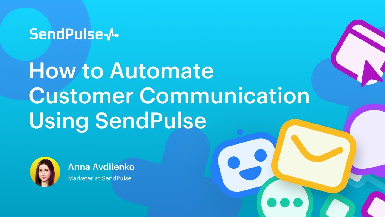 How to Automate Customer Communication Using SendPulse | Webinar