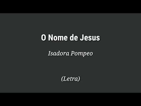 Isadora Pompeo - O Nome de Jesus [Letra]
