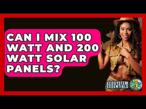 Part of a video titled Can I Mix 100 Watt And 200 Watt Solar Panels? - Ecosystem Essentials