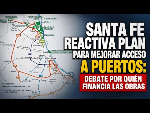 Santa Fe reactiva plan para mejorar acceso a puertos: debate por quién financia las obras
