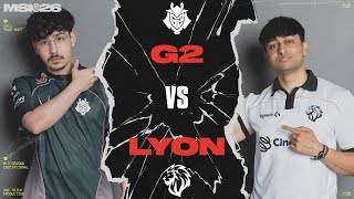 G2 vs LYON, TIME TO SHINE ! (MSI 2026)