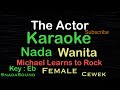 The Actor-Michael Learns to Rock-Karaoke nada Wanita-Female-Cewek-Perempuan@ucokku
