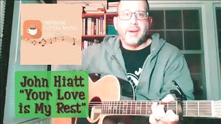 Morning Coffee Music Feb.01 - John Hiatt &quot;Your Love is My Rest&quot; (acoustic cover)