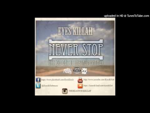 Eyes Killah - Never Stop (Go Get It Instrumental)