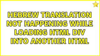 Hebrew translation not happening while Loading HTML div into another HTML