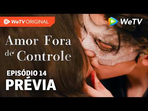 Amor Fora de Controle EP14 | Prévia | Wang Churan e Zhang Linghe