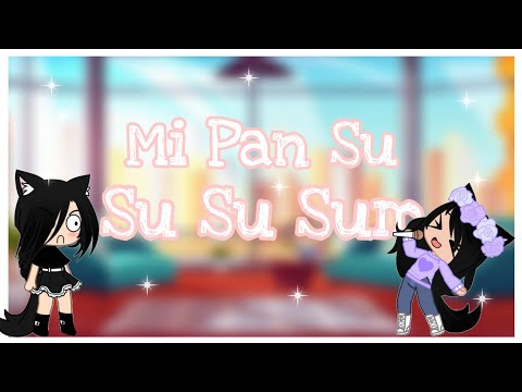 ✿Mi Pan Su Su Sum✿ ●Meme● ||Rawia's Tv||