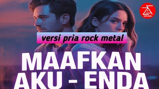 Download lagu MAAFKAN AKU - Enda  ( rock metal version Ai)  mp3