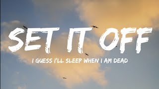 Set It Off-I&#39;ll Sleep When I Am Dead (Lyrics Video)