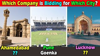 Which Company is Bidding for which new city for IPL 2022 । नयेल आईपीएल टीम के पीछे कौसी कंपनी
