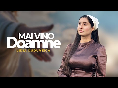 MAI VINO, DOAMNE – LIDIA DUDUVEICĂ (NOU 2026)