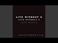 Live Without U