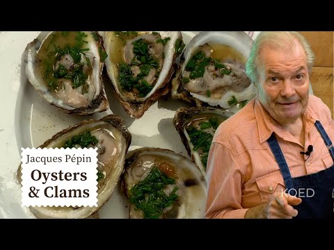 Tricks and Tips for Cooking Oysters and Clams | Jacques Pépin Cooking at Home  | KQED