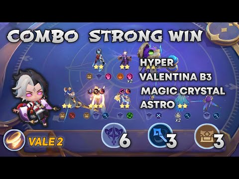 Combo Strong Win - With Vale 2 Hyper Valentina B3 Magic Crystal Astro Power !!| Magic Chess