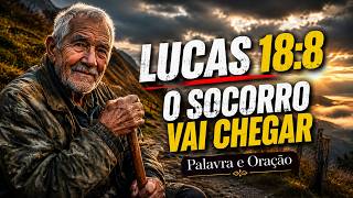 LUCAS 18:8 — A Perseverança Que Move a Mão de Deus no Meio da Sua Travessia