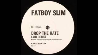 Fatboy Slim - Drop The Hate (Laid Remix)
