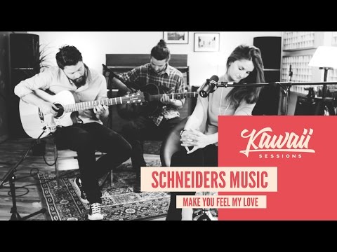 Kawaii Session w/ Schneiders Music - Make You Feel My Love (Cover)