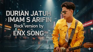 Download lagu DURIAN JATUH' - Imam S. Arifin (Rock Version by ENX SONG) mp3 Download lagu DURIAN JATUH' - Imam S. Arifin (Rock Version by ENX SONG) mp3