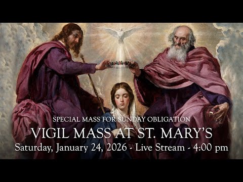 Saturday Mass at St. Mary's - January 24, 2026 - 4:00 pm