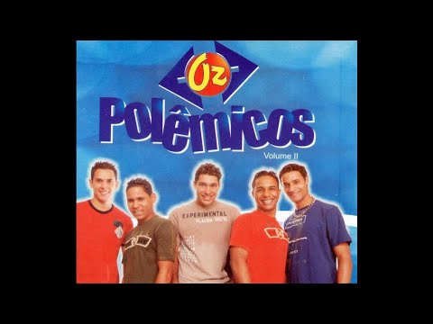 Oz Polemicos - 08 Sua Metidinha