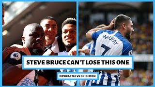 Steve Bruce can't lose this one | Newcastle vs Brighton